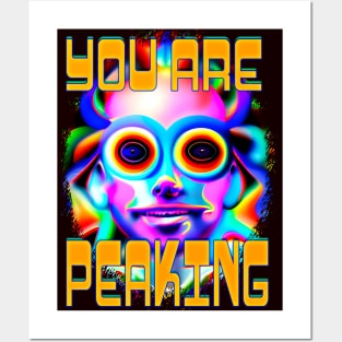 You Are Peaking - Captioned (2)- Trippy Psychedelic Art Posters and Art